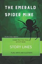 Story Lines - The Emerald Spider Mine - Create Your Own Story Activity Book