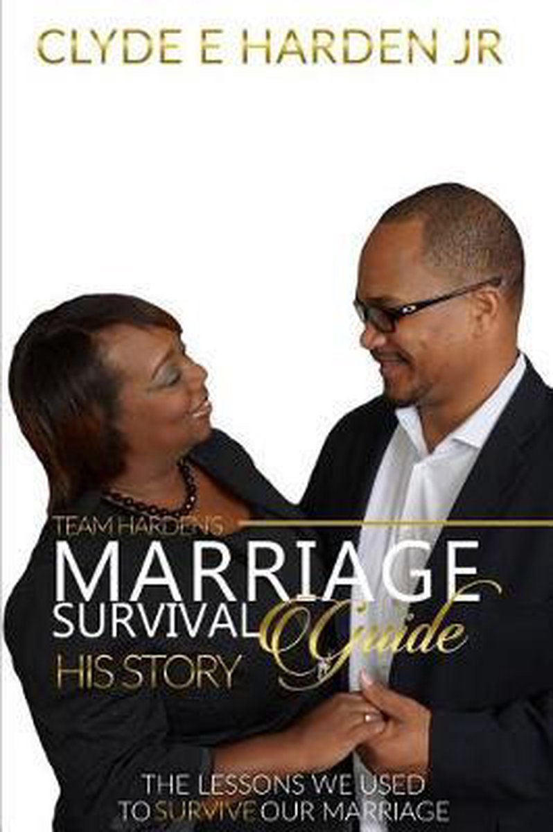 Team Harden's Marriage Survival Guide van Clyde E Harden Jr