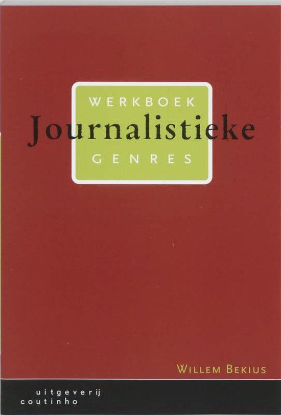 Cover van het boek 'Werkboek journalistieke genres / druk 1' van Willem Bekius