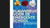 Blauwdruk voor de emergente school - Ben van der Hilst