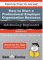 How to Start a Professional Employer Organization Business