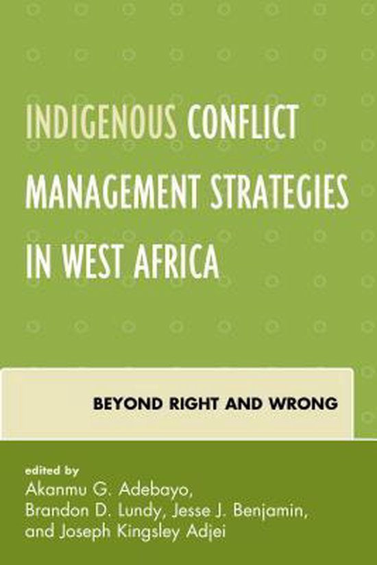 Indigenous Conflict Management Strategies In West Africa 9780739192580 Akanmu G 6665