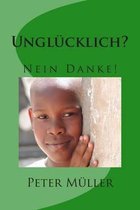 Ungl cklich? Nein Danke!