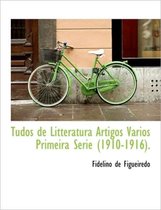 Tudos de Litteratura Artigos Varios Primeira Serie (1910-1916).