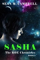 The ROE Chronicles 1 - Sasha: Book 1 of The ROE Chronicles