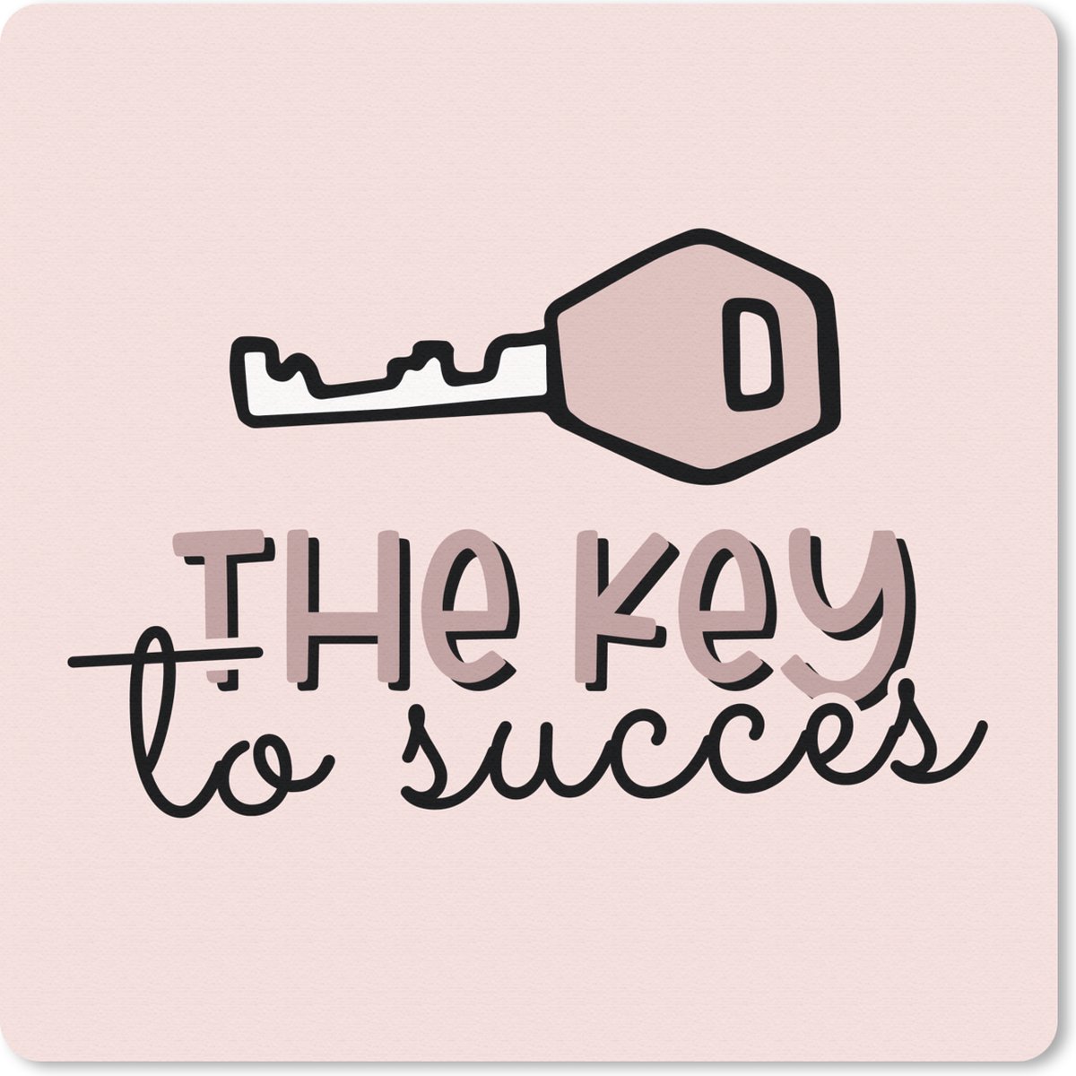 Muismat 20x20 cm - Mousepad The key to succes - Quotes - Sleutel - Spreuken - Muismatten