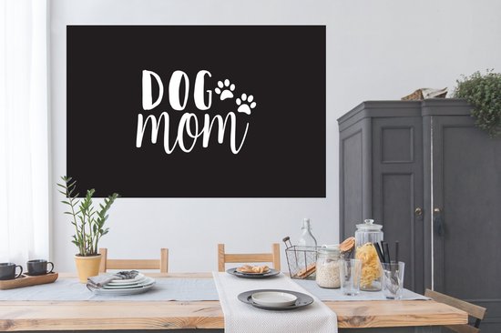 Quote Dog mom noir décoration murale poster papier 180x120 cm - Tirage photo sur Poster (décoration murale salon / chambre) XXL / Groot format!