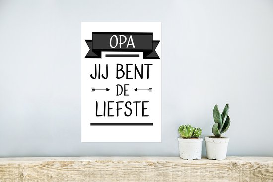 Poster Quotes - Opa jij bent de liefste - Spreuken - Opa - 20x30 cm