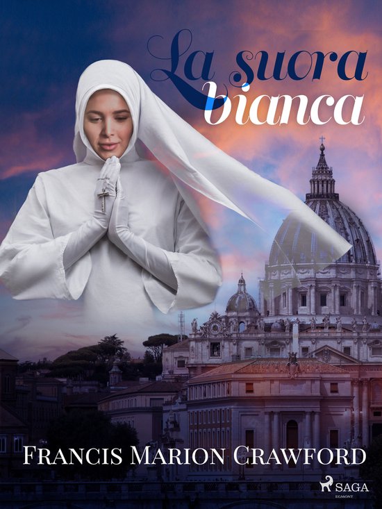 La suora bianca (ebook), Francis Marion Crawford 9788728000427