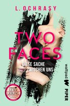 Die besten deutschen Wattpad-Bücher - Two Faces – Diese Sache zwischen uns