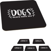 Onderzetters voor glazen - Dogs because people suck - Hond - Quotes - Spreuken - 10x10 cm - Glasonderzetters - 6 stuks