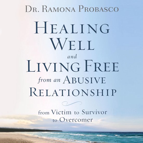 Healing Well and Living Free from an Abusive Relationship - cover