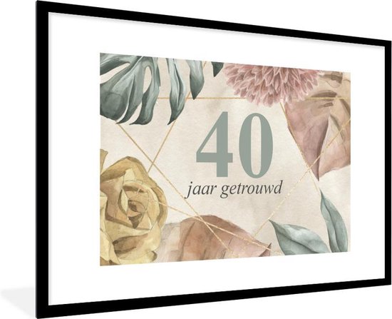 Fotolijst incl. Poster - Trouwdag - Quotes - 40 jaar getrouwd