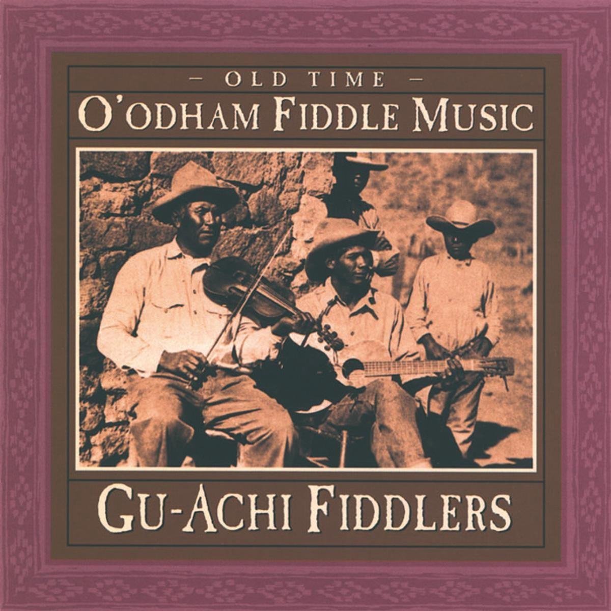 Gu-Achi Fiddlers - Old Time O'odham Fiddle Music (CD)