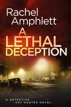 Detective Kay Hunter 11 - A Lethal Deception (Detective Kay Hunter crime thriller series, Book 11)