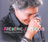 Frederic François - Juste Un Peu D'Amour (1 CD/DVD-audio)