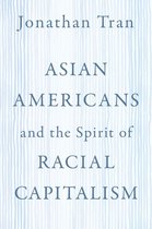 AAR Reflection and Theory in the Study of Religion - Asian Americans and the Spirit of Racial Capitalism