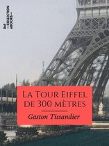 Hors collection - La Tour Eiffel de 300 mètres