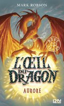 L'oeil du dragon 4 - L'oeil du dragon - tome 04 : Aurore