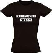 Ik ben nuchter, grapje | Dames T-shirt | Zwart | Feest | Festival | Kroeg | Bier | Wijn | Drank