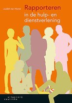 Samenvatting boek Rapporteren in de hulp- en dienstverlening