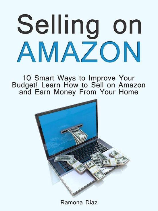 Selling on Amazon: 10 Smart Ways to Improve Your Budget! Learn How to Sell on Amazon... | bol.com