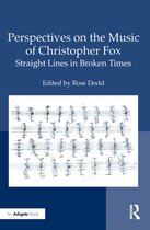 Perspectives on the Music of Christopher Fox
