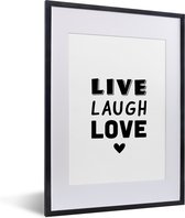 Fotolijst incl. Poster - Leuke quote - Live Laugh Love - Spreuken - Tekst - Liefde - 30x40 cm - Posterlijst