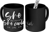 Magische Mok - Foto op Warmte Mokken - Koffiemok - Quotes - She believed she could so she did - Spreuken - Magic Mok - Beker - 350 ML - Theemok - Mok met tekst