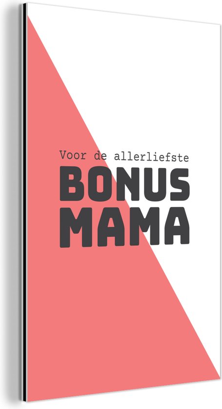 Wanddecoratie Metaal - Aluminium Schilderij Industrieel - Geschenk op Moederdag voor allerliefste bonus mama roze met wit - 20x30 cm - Dibond - Foto op aluminium - Industriële muurdecoratie - Voor de woonkamer/slaapkamer