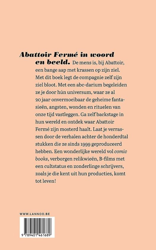 Boek met de titel 'Abattoir Fermé in woord en beeld'. Tekst beschrijft het werk van Abattoir Fermé. Website WWW.LANNOO.BE.