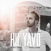 Joshua Aaron - Hu Yavo - He Will Come (CD)