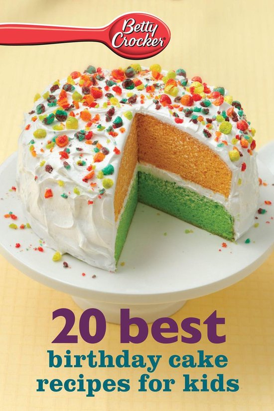 Betty Crocker 20 Best Birthday Cakes Recipes for Kids - cover