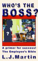 Who's the Boss: A Primer for Success, The Employee's Bible