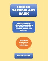 French Vocabulary Bank: English-French Bilingual Vocabulary Book of Essential French Words and Phrases