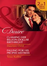 Claiming Her Billion-Dollar Birthright / Falling for His Proper Mistress (Mills & Boon Desire) (Dynasties