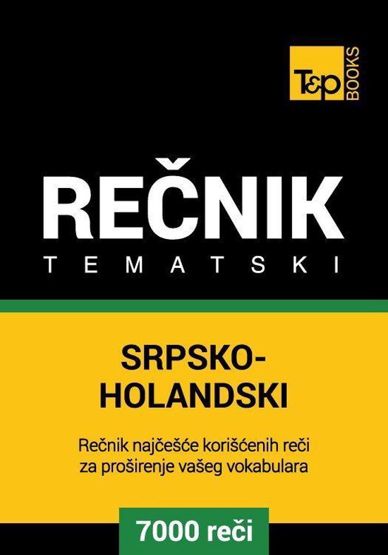 Srpsko-Holandski tematski rečnik - 7000 korisnih reči