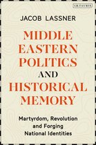 Middle Eastern Politics and Historical Memory