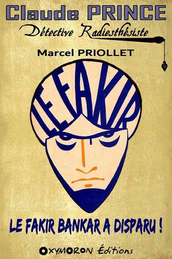 Claude PRINCE, Détective Radiesthésiste 13 - Le fakir Bankar a disparu !