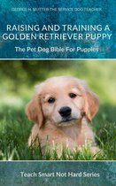 Teach Smart Not Hard 3 - Raising And Training A Golden Retriever Puppy