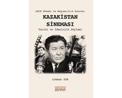 SSCB Dönemi ve Bağımsızlık Sonrası KAZAKİSTAN SİNEMASI