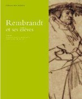 Les dessins de Rembrandt et ses élèves