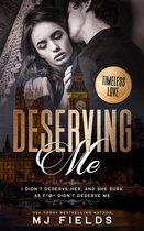 A Timeless Love novel 2 - Deserving Me