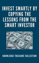 Invest Smartly By Copying The Lessons From The Smart Investor
