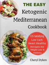 The Easy Ketogenic Mediterranean Cookbook