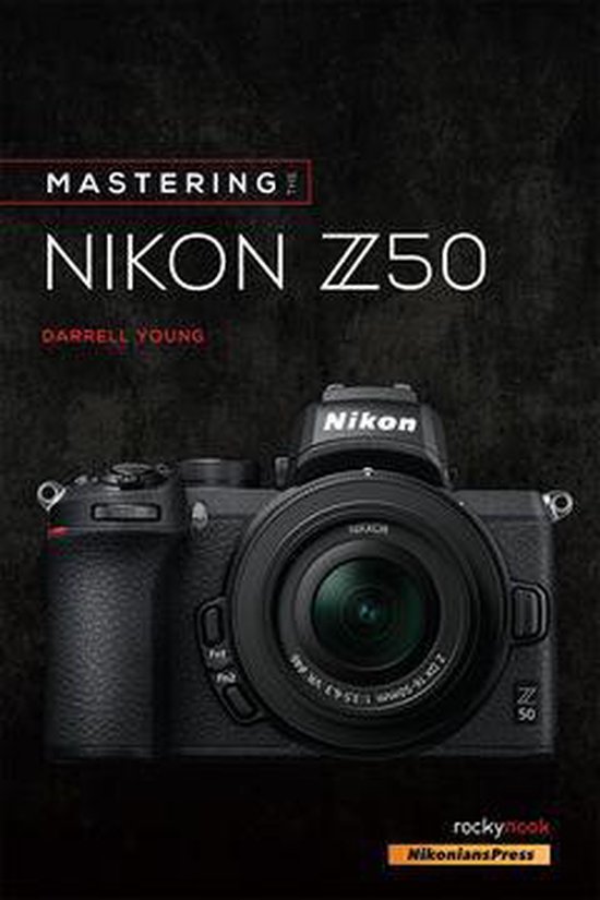 The Mastering Camera Guide Series - Mastering the Nikon Z50 - cover