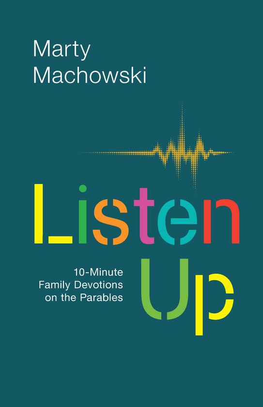 Boek kaft met de titel "Listen Up" en "10-Minute Family Devotions on the Parables" door Marty Machowski.