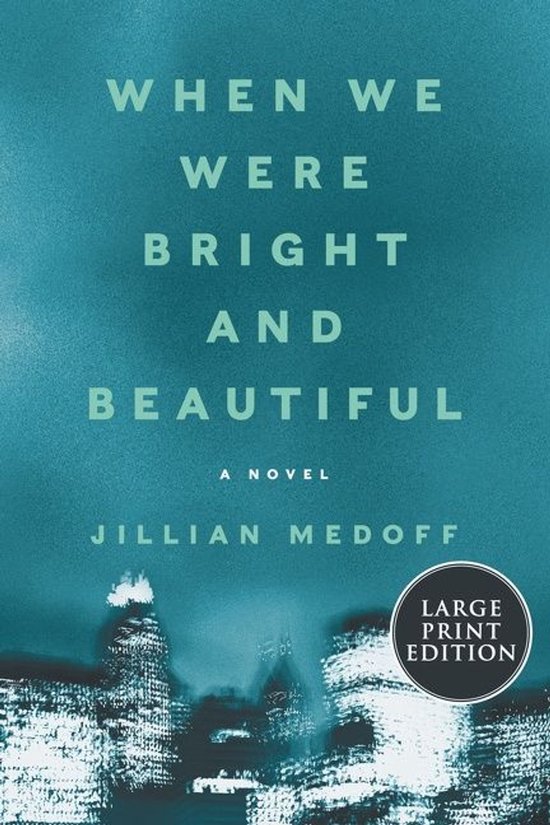 When We Were Bright And Beautiful: A Novel [Large Print] - cover