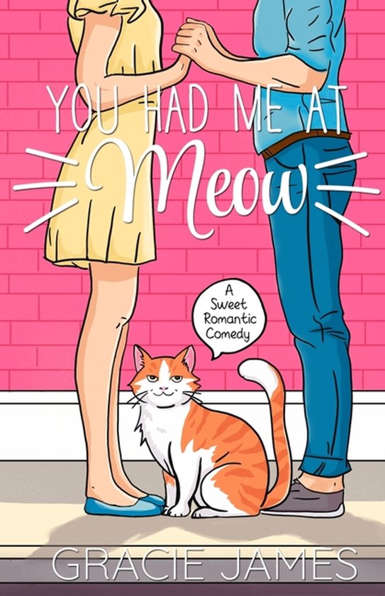 Boekomslag met de titel 'You Had Me at Meow'. Een vrouw in geel en een man in blauw houden elkaars hand vast, een oranje-witte kat zit voor hen op de grond.