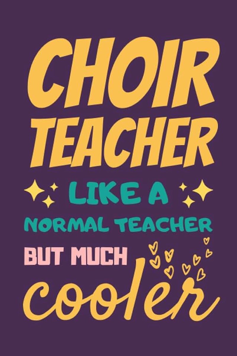 Teacher Gifts: Lined Notebook Journal Diary Paper Blank, an Appreciation Gift for Choir Teacher to Write in (Volume 8)